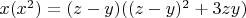 $x(x^2)=(z-y)((z-y)^2+3zy)$