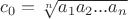 $c_0=\sqrt[n]{a_1a_2...a_n}$