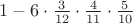 $1-6\cdot\frac{3}{12}\cdot\frac{4}{11}\cdot\frac{5}{10}$