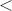 $\[ < \]$