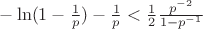 $-\ln(1-\frac{1}{p})-\frac{1}{p}<\frac{1}{2}\frac{p^{-2}}{1-p^{-1}}$