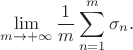 $$\lim\limits_{m \to +\infty}\frac{1}{m}\sum\limits_{n=1}^{m}\sigma_n.$$