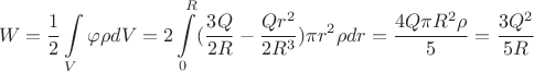 $$W=\dfrac{1}{2}\displaystyle\int\limits_V\varphi\rho dV=2\int\limits_{0}^{R}(\frac{3Q}{2R}-\frac{Qr^2}{2R^3})\pi r^2\rho dr=\frac{4Q\pi R^2\rho}{5}=\frac{3Q^2}{5R}$$
