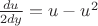 $\frac {du}{2dy}}=u-u^2$