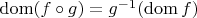 $\operatorname{dom}(f\circ g) = g^{-1}(\operatorname{dom}f)$