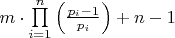 $
m \cdot \prod\limits_{i = 1}^n {\left( {\frac{{p_i  - 1}}{{p_i }}} \right)}  + n - 1
$