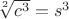 $\sqrt[2]{c^3} = s^3
$