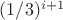 $(1/3)^{i+1}$