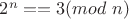 $2^n == 3 (mod\ n)$