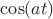 $\cos (at)$