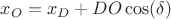 $x_O=x_D+DO\cos(\delta)$