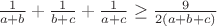 $\frac{1}{a+b}+\frac{1}{b+c}+\frac{1}{a+c} \ge \frac{9}{2(a+b+c)}$