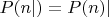 $P(n|)=P(n)|$