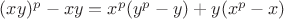 $(xy)^p-xy=x^p(y^p-y)+y(x^p-x)$