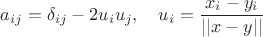 $a_{ij}=\delta_{ij}-2u_iu_j, \quad u_i=\dfrac{x_i - y_i}{||x-y||}$