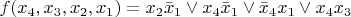 $$f(x_4,x_3,x_2,x_1)=x_2 \bar x_1 \vee x_4 \bar x_1 \vee \bar x_4 x_1 \vee x_4 x_3$$