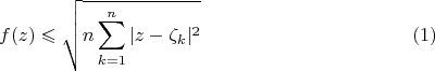 $$f(z)\leqslant \sqrt {n\sum _{k=1}^n|z-\zeta _k|^2}\eqno (1)$$