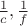 $\frac 1c, \frac 1f$