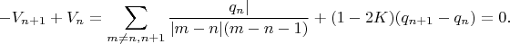 $$
-V_{n+1}+V_n=\sum _{m\ne n,n+1} \frac{q_n|}{|m-n|(m-n-1)}+(1-2K) (q_{n +1}-q_n)=0.
$$