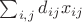 $\sum_{i,j} d_{ij}x_{ij}$
