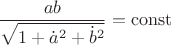 $$\[
\frac{{ab}}
{{\sqrt {1 + \dot a^2  + \dot b^2 } }} = \operatorname{const}
\]
$$