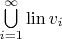 $\bigcup\limits_{i = 1}^{\infty} \operatorname {lin} v_i$