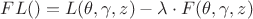 $FL()=L(\theta, \gamma, z)-\lambda\cdot F(\theta, \gamma, z)$