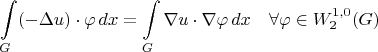 $$\int\limits_G (-\Delta u)\cdot \varphi\, dx = \int\limits_G \nabla u \cdot \nabla \varphi \, dx  \quad \forall \varphi \in W_2^{1,0}(G)$$