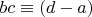 $b c \equiv (d-a)$