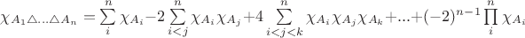 $\chi_{A_1 \triangle ... \triangle A_{n}} = \sum\limits_{i}^{n}\chi_{A_i} - 2\sum\limits_{i<j}^{n}\chi_{A_i}\chi_{A_j}+4\sum\limits_{i<j<k}^{n}\chi_{A_i}\chi_{A_j}\chi_{A_k}+...+(-2)^{n-1}\prod\limits_{i}^{n}\chi_{A_i}$
