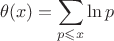 $$\theta(x)=\sum \limits_{p\leqslant x}\ln p$$