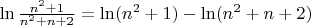 $% MathType!MTEF!2!1!+-
% feaagCart1ev2aaatCvAUfeBSjuyZL2yd9gzLbvyNv2CaerbuLwBLn
% hiov2DGi1BTfMBaeXatLxBI9gBaerbd9wDYLwzYbItLDharqqtubsr
% 4rNCHbGeaGqiVu0Je9sqqrpepC0xbbL8F4rqqrFfpeea0xe9Lq-Jc9
% vqaqpepm0xbba9pwe9Q8fsY-rqaqpepae9pg0FirpepeKkFr0xfr-x
% fr-xb9adbaqaaeGaciGaaiaabeqaamaabaabaaGcbaGaciiBaiaac6
% gadaWcaaqaaiaad6gadaahaaWcbeqaaiaaikdaaaGccqGHRaWkcaaI
% XaaabaGaamOBamaaCaaaleqabaGaaGOmaaaakiabgUcaRiaad6gacq
% GHRaWkcaaIYaaaaiabg2da9iGacYgacaGGUbGaaiikaiaad6gadaah
% aaWcbeqaaiaaikdaaaGccqGHRaWkcaaIXaGaaiykaiabgkHiTiGacY
% gacaGGUbGaaiikaiaad6gadaahaaWcbeqaaiaaikdaaaGccqGHRaWk
% caWGUbGaey4kaSIaaGOmaiaacMcaaaa!519B!
\[\ln \frac{{{n^2} + 1}}{{{n^2} + n + 2}} = \ln ({n^2} + 1) - \ln ({n^2} + n + 2)\]$
