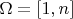 $\Omega=[1,n]$