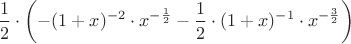 $$\frac{1}{2} \cdot \left(  -(1+x)^{-2} \cdot x^{-\frac{1}{2}} - \frac{1}{2}\cdot(1+x)^{-1}\cdot x^{-\frac{3}{2}}    \right)$$