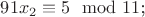 $91x_2 \equiv 5 \mod 11$;