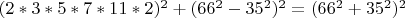 $(2*3*5*7*11*2)^2+(66^2-35^2)^2=(66^2+35^2)^2$