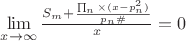 $\[
\mathop {\lim }\limits_{x \to \infty } \frac{{S_m  + \frac{{\prod _n  \times (x - p_n^2 )}}{{p_n \# }}}}{x} = 0
\]
$