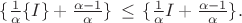 $\{\frac{1}{\alpha}\{I\}+\frac{\alpha-1}{\alpha}\}\,\le\,\{\frac{1}{\alpha}I+\frac{\alpha-1}{\alpha}\}.$