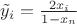 $\tilde{y}_i=\frac{2x_i}{1-x_n}$