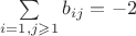 $\sum\limits_{i=1, j\geqslant 1}b_{ij}=-2$