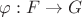 $\varphi: F\rightarrow G$