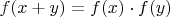 $f(x+y)=f(x)\cdot f(y)$