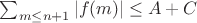 $\sum_{m \leq n+1}|f(m)|\leq A+C$ $\sum_{m \leq n+1}|f(m)|\leq A+C$