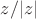 $z/|z|$