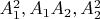 $A_{1}^2, A_{1}A_{2}, A_{2}^2$