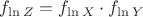 $f_{\ln Z}=f_{\ln X}\cdot f_{\ln Y}$