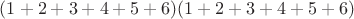 $(1+2+3+4+5+6)(1+2+3+4+5+6)$
