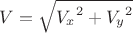 $V=\sqrt{{V_x}^2+{V_y}^2}$