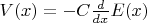 $V(x) = - C \frac d {dx } E(x)$