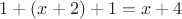 $1+(x+2)+1=x+4$